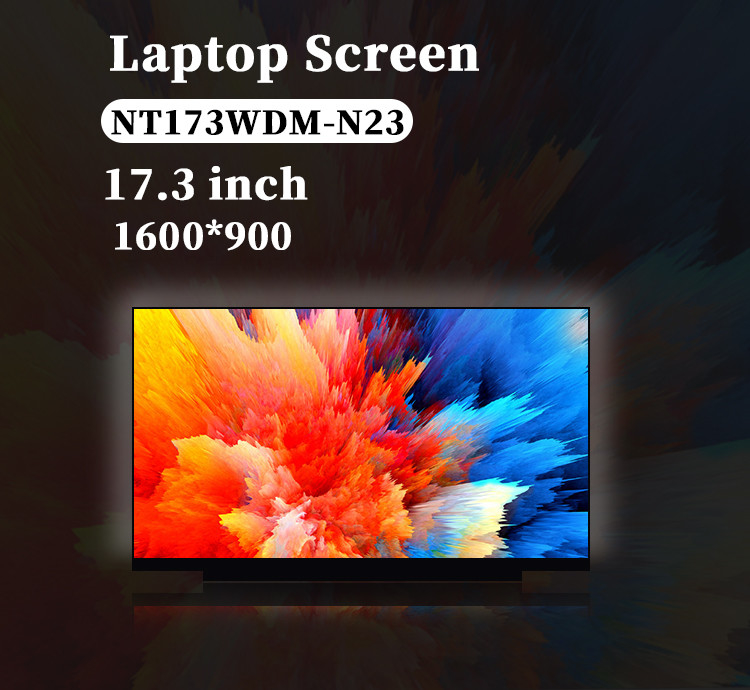 17.3 นิ้ว NT173WDM-N23 1600x900 แทรมิสซิบ eDP 60Hz 30 ปิน แผ่นจอ LCD สําหรับคอมพิวเตอร์น็อปโตป